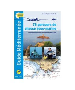 75 PARCOURS DE CHASSE SOUS-MARINE DU LANGUEDOC-ROUSSILLON ET PROVENCE-COTE D'AZUR